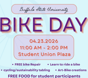 Promotional flyer for “Bike Day” at Buffalo State University. Large purple headline reads “BIKE DAY,” with event details below: April 23, 2026, from 11:00 AM to 2:00 PM at the Student Union Plaza. Activities listed include free bike repair, learning to ride a bike, cycling and sustainability tabling, and art-bike creations. The flyer notes free food for student participants.